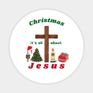 Christmas it's all about Jesus Magnet